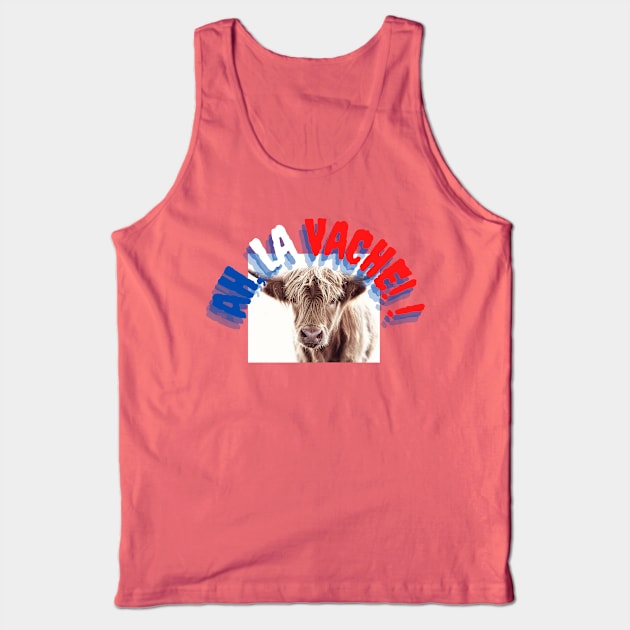 AH LA VACHE (Oh, my cow!) FRENCH Slang French version of English "OMG!" Tank Top by Roymerch